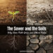 A split-screen conceptual image representing the Parable of the Sower. On the left, a healthy seedling grows deep roots in rich, dark soil under warm sunlight. On the right, dry, cracked earth with tangled thorns. Centered text reads "The Sower and the Soils" with the Bible verse Matthew 13:8 and the website jacobsimham.com at the bottom.